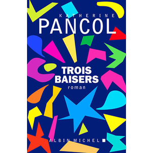 couverture Trois Baisers, Katherine Pancol par Laurent NICOLAS